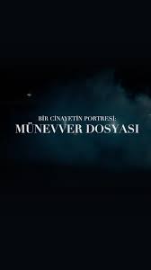Bir Cinayetin Portresi Münevver Dosyası Dizi izle